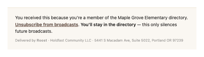 The footer of a Roost newsletter, with an unsubscribe link followed by the sentence: you'll stay in the directory, this only silences future broadcasts