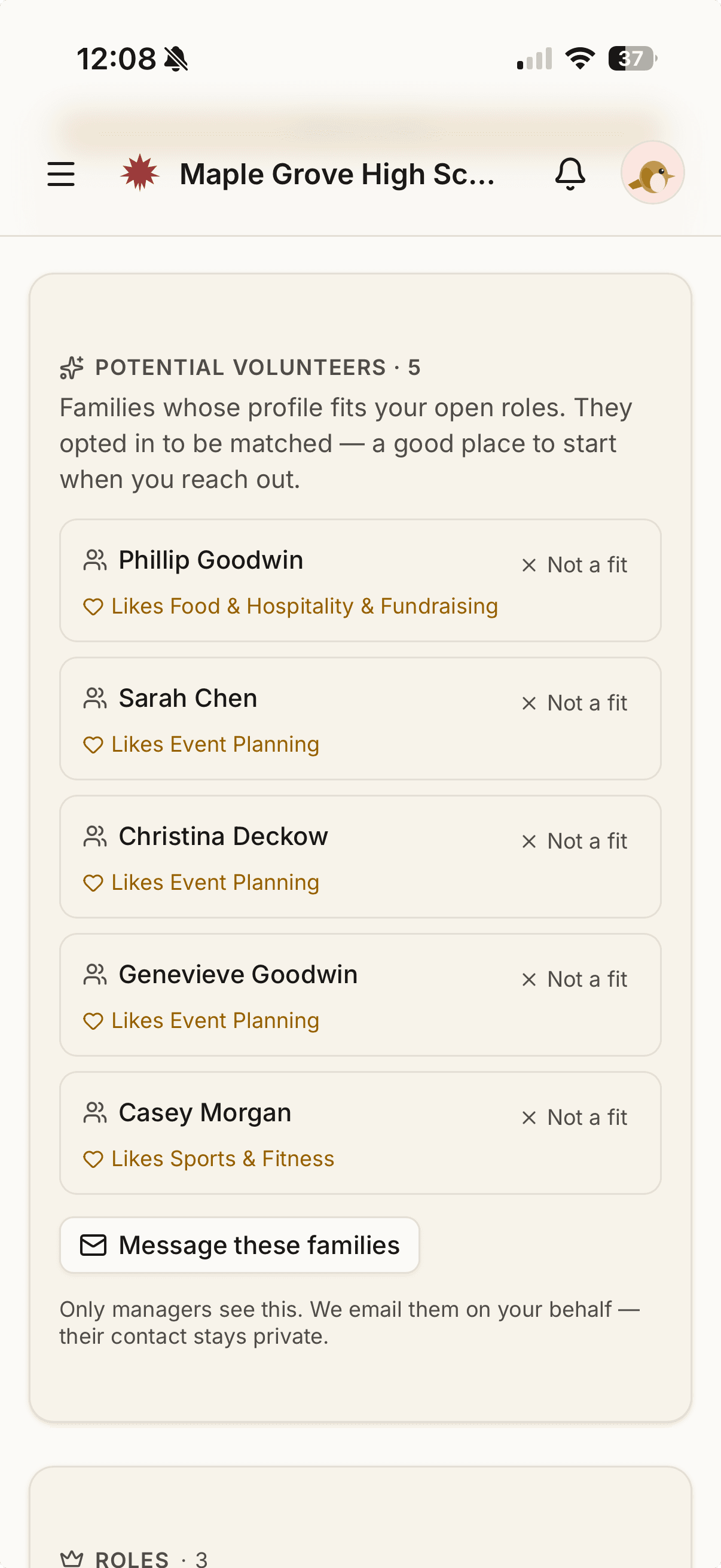 A Potential Volunteers list in Roost — five families whose profiles fit the open roles (one likes Food & Hospitality and Fundraising; three like Event Planning; one likes Sports & Fitness), each with a Not a fit control. A Message these families button sits below, noting only managers see this and Roost emails them on the organizer's behalf so their contact stays private.